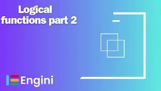 Functions: Logical Functions Part 2 | Engini.io