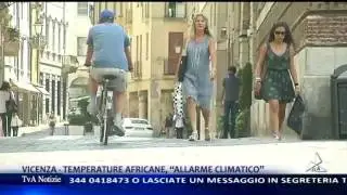 Il gran caldo di inzio agosto 2017, le previsioni di SerenissimaMeteo su TVA Vicenza