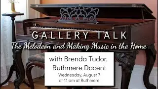 Gallery Talk: The Melodeon and Making Music in the Home