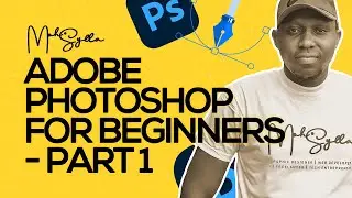 Adobe Photoshop For Beginners | Part 1