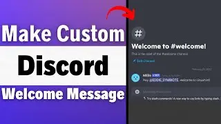 How To Make Custom Welcome Messages On Discord Servers | Set Up Your Own Discord Welcome Message