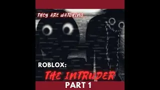 Can You Believe This Happened To Us At The End in Easy Mode? | ROBLOX:  The Intruder | PART 1