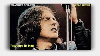 Frankie Miller  - This Love of Mine ( Lyrics On Screen )