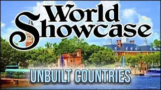 These Countries Were Never Built At EPCOT | World Showcase Unbuilt Pavillions