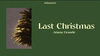 Last Christmas - Ariana Grande (sped up + lyrics)
