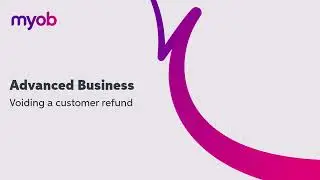 MYOB Advanced Business - Voiding a customer refund | Leverage Technologies