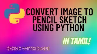 Convert Image to Pencil Sketch Using Python|in tamil 