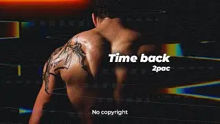 2pac - Time Back 🎵 [NO COPYRIGHT REMIX]