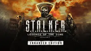 S.T.A.L.K.E.R.: Legends of the Zone — Enhanced Edition Trailer