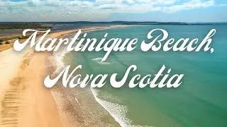BEST BEACH IN NOVA SCOTIA - MARTINIQUE BEACH