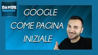 How to Set Google as Your Homepage | Davide Brugnoni