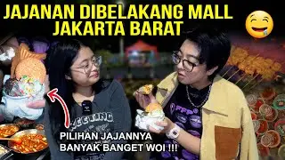LENGKAP BANGET ! JAJANAN DI BELAKANG MALL JAKARTA BARAT