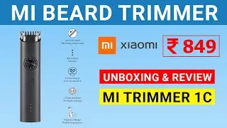 Xiaomi Mi Beard Trimmer 1C Unboxing & Review in Hindi