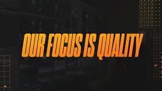 Our Focus is Quality
