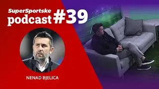 Nenad Bjelica // SuperSportske Podcast #39