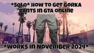 *SOLO* How to get Gorka pants in gta online
