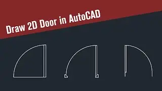 3 way to Draw 2D Door in Auto CAD