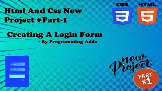 Html Aur Css Ka New Project || Html And Css New Project || Creating A login Form Part -1