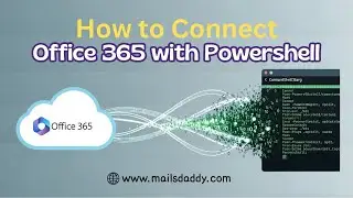 How to Connect Office 365 with PowerShell and Access User and Mailboxes
