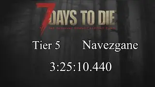 7 Days to Die Tier5% Navezgane Speedrun World Record 3:25:10.440