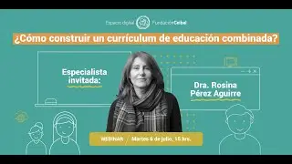 ¿Cómo construir un currículum de educación combinada?