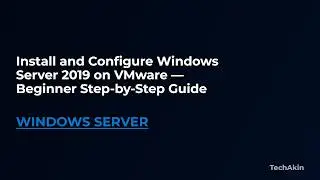 Install and Configure Windows Server 2019 on VMware — Beginner Step-by-Step Guide