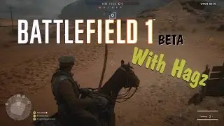 Battlefield 1 Beta with Hagz