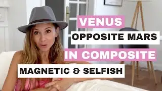 Venus opposite Mars in Composite - Magnetic & Selfish