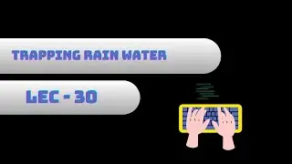 Problem - 30 | Trapping Rain Water | LeetCode | Brute | Better | Optimal Sol | Hindi |