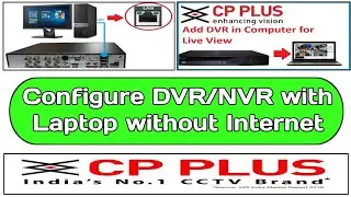 How to Connect CP Plus DVR to Laptop/PC without Internet | How to Connect DVR to PC with LAN Cable