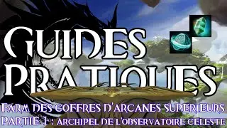 Guild Wars 2 - Farm des coffres d'arcanes supérieures : Archipel de l'observatoire céleste
