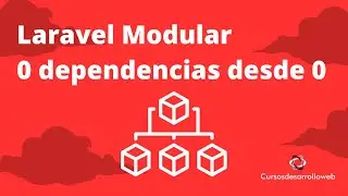 Curso: Desarrollo modular en Laravel desde 0 sin dependencias