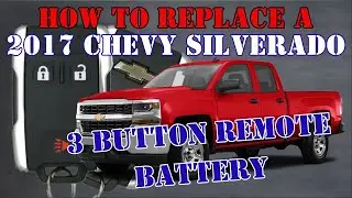 How to replace a 2017 Chevy Silverado 3 Button remote battery