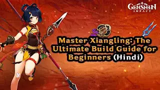 [Hindi] Master Xiangling: The Ultimate Build Guide for Beginners