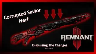 Remnant 2 Corrupted Savior Nerf Discussion [Please Revert The Changes]