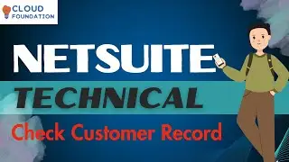 Netsuite Test to Check Customer Record | Netsuite Certification | Netsiute Training |CloudFoundation