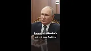 Putin mocks Ukraine’s retreat from Avdiivka