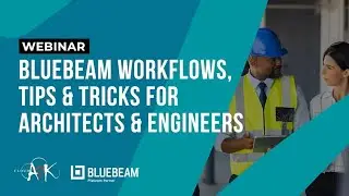 Bluebeam Workflows, Tips and Tricks for Architects and Engineers