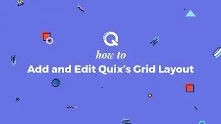 How to Add & Edit Quix's Column Layout