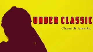 Under Classic - Chamith Amalka