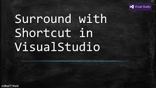 Sorrund with shortcut key and tip Visual Studio keyboard shortcut keys and Tips