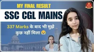 SSC CGL 2024: 337 Marks in Mains after normalisation | Not selected 😭 #ssccgl2024