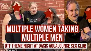 Story time: multiple women taking multiple men - DTF night at Oasis Aqualounge sex club