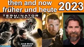 Terminator 4 ► früher und heute 2023 ◄