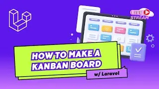 Ep-12: Laravel Kanban Board ✅ Tasks Scoped By Project