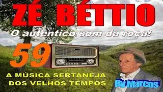 ZÉ BÉTTIO (59) - O programa Tocando o autentico som da roça ( By Marcos) A sua rádio saudade