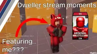 Dweller Stream Moments (Featuring ME???)