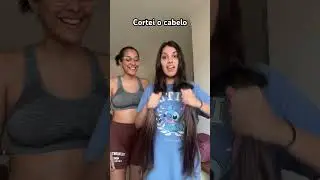 CORTEI O CABELO?