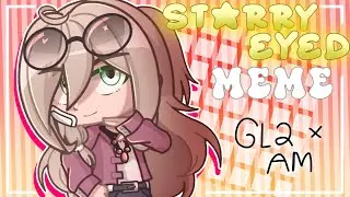 - Starry Eyed 🌟|| Meme || GL2 x Alight Motion || -