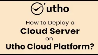 How to deploy a cloud server on Utho Cloud Platform.